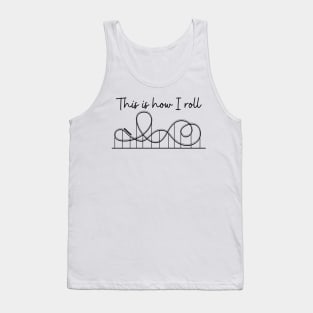 Lispe Amusement Park Rollercoaster This is How I Roll Tank Top